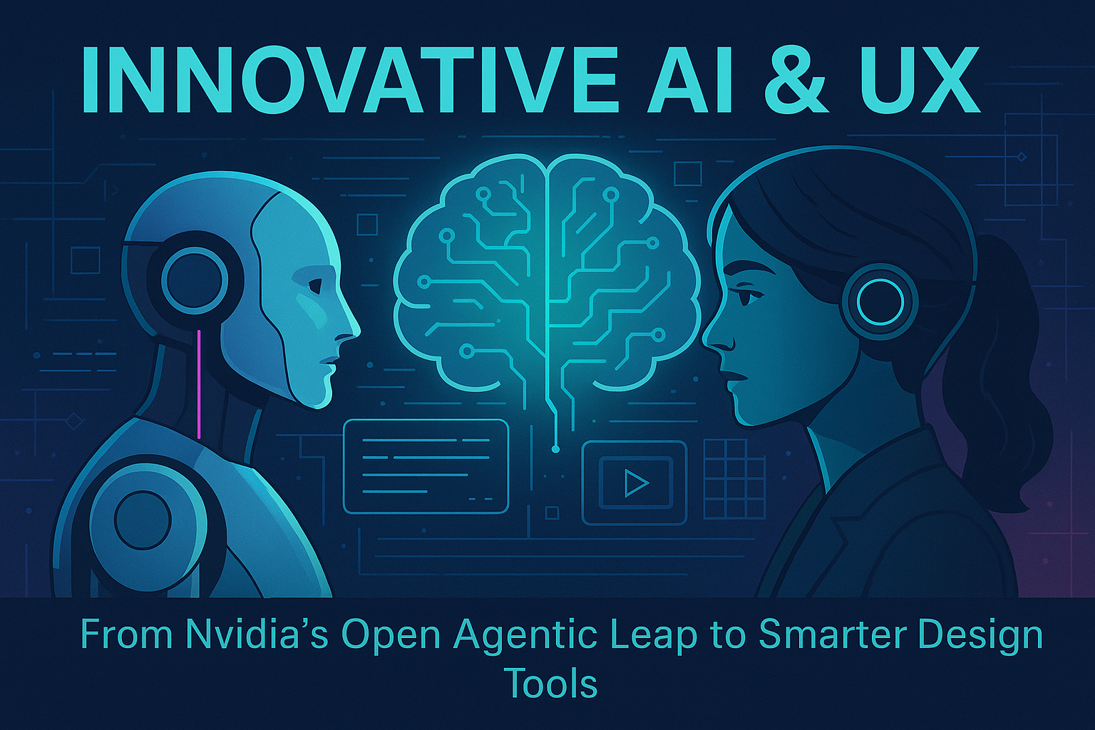Innovative AI & UX: From Nvidia’s Open Agentic Leap to Smarter Design Tools