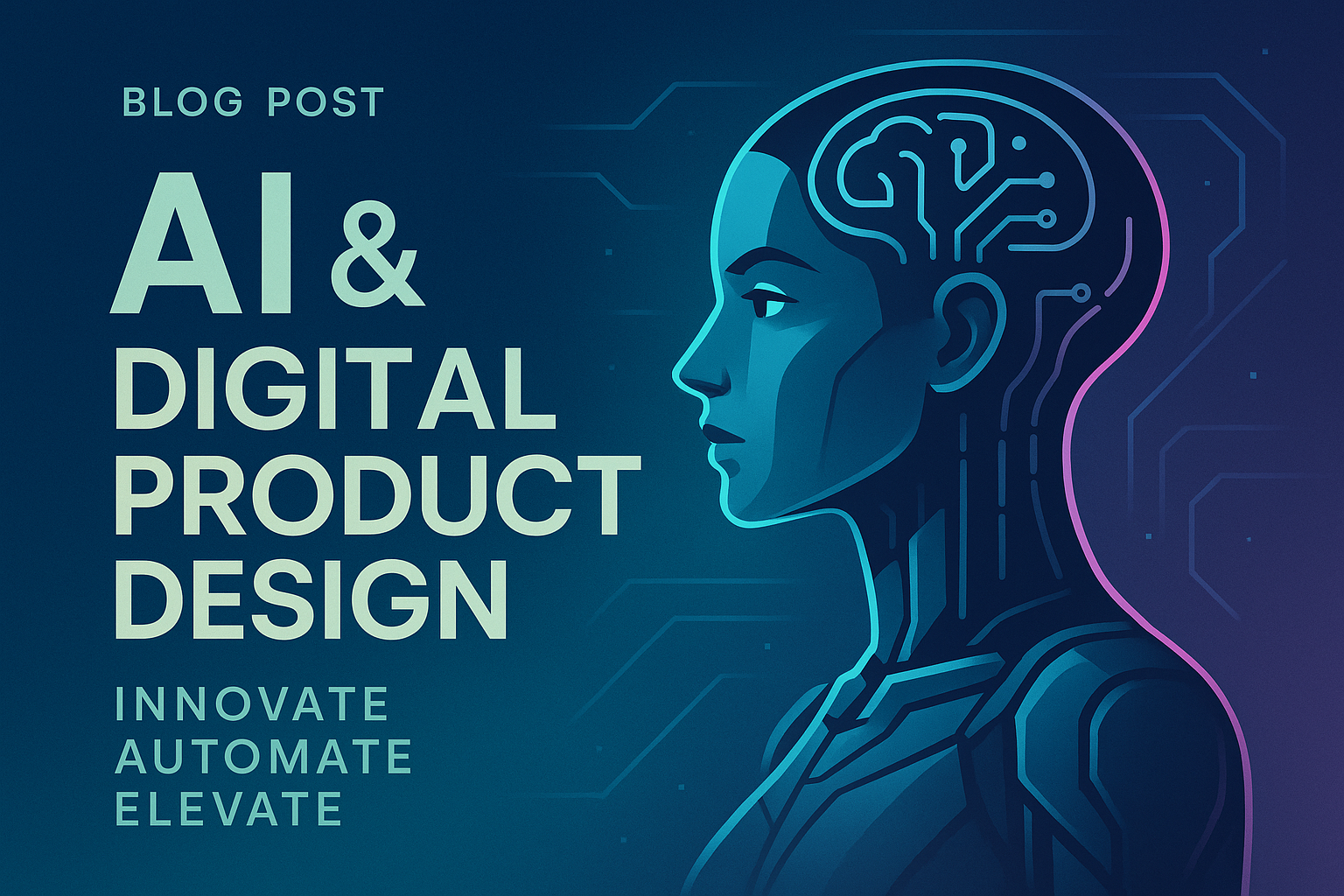 AI & Digital Product Design: Innovate, Automate, Elevate