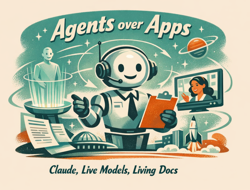 output1.png Agents over apps: Claude merges, live models, living docs